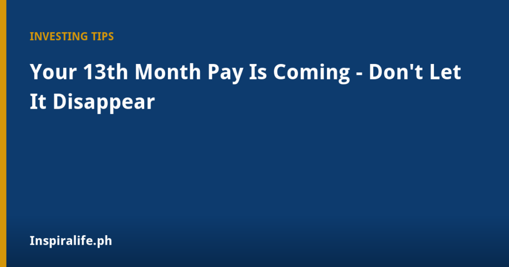 13th month pay planning and investing tips for Filipino employees