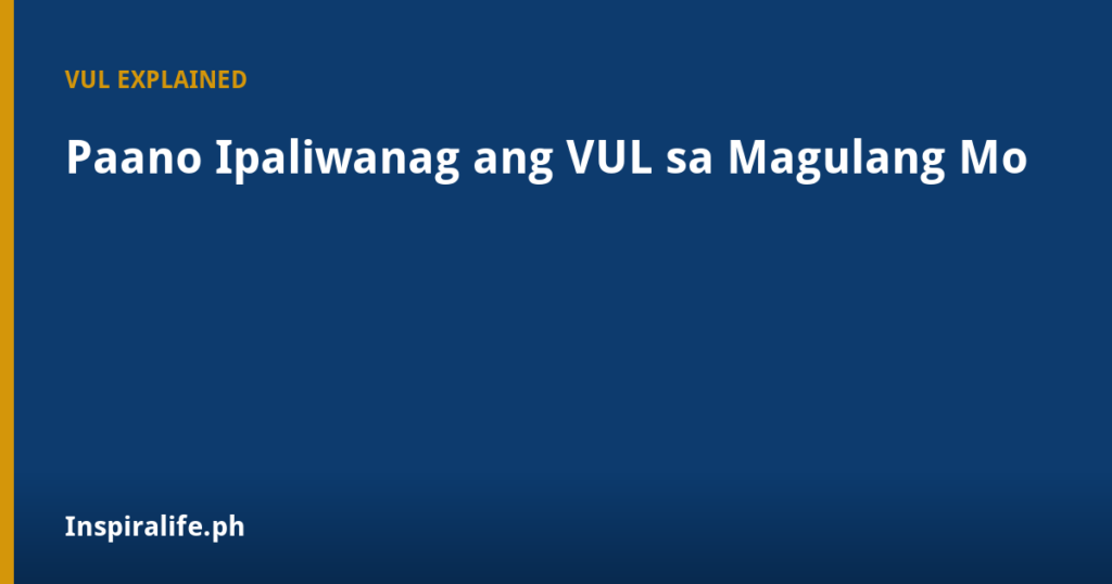 VUL insurance explained in plain words for Filipino families